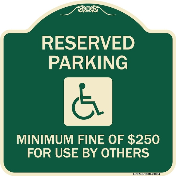 Signmission Reserved Parking Minimum Fine of $250 for Use by Others Heavy-Gauge Alum, 18" x 18", G-1818-23064 A-DES-G-1818-23064 - main